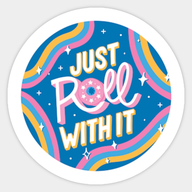 Just roll with it Sticker by ninocflores